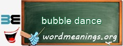 WordMeaning blackboard for bubble dance